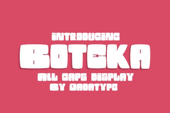 Boteka: A Display Font That Makes Your Headlines Instantly Recognizable
