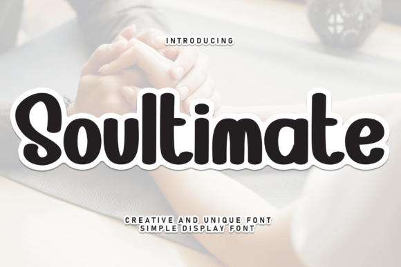 Soultimate: A Friendly Handwritten Display Font for Campaign Warmth