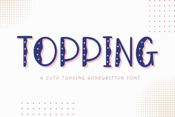 Topping: A Playful Display Font for Handmade Creators